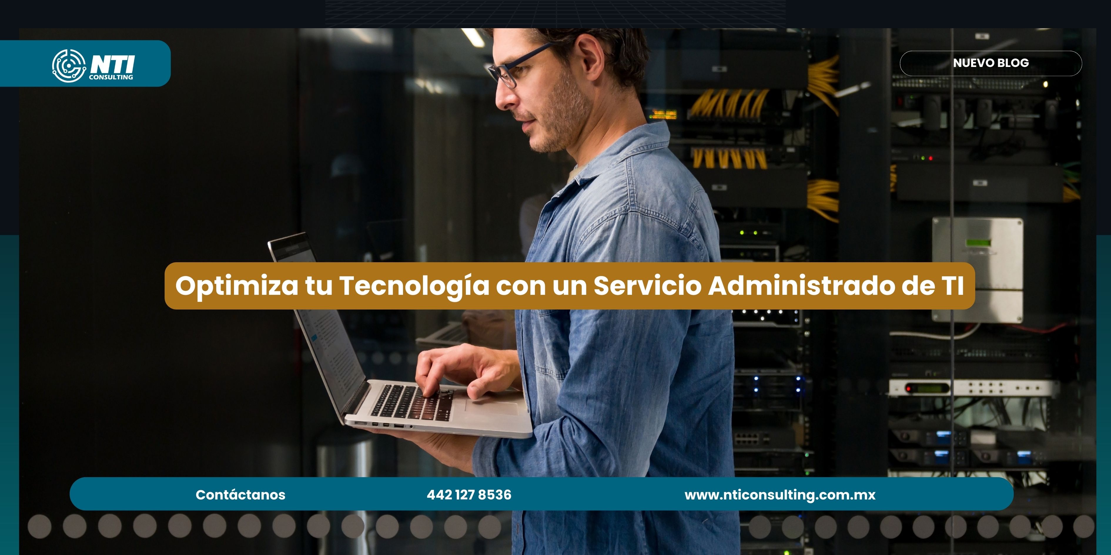 Servicio Administrado de IT: Cómo Optimizar la Tecnología de tu Empresa con NTI Consulting